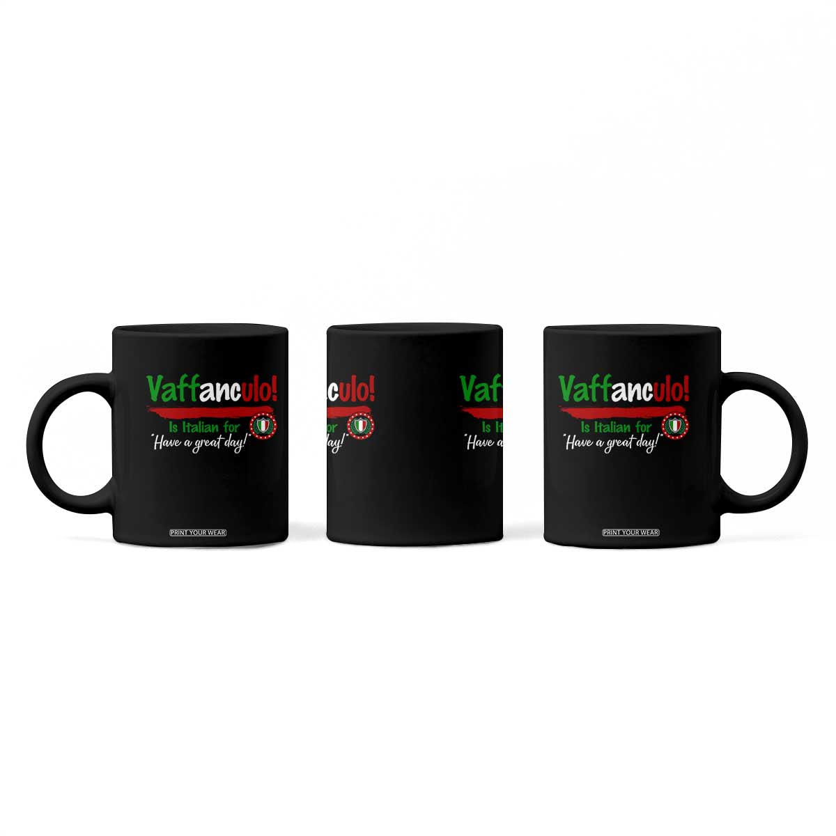 Funny Italian Saying Coffee Mug Vaffanculo Is Have A Great Day TS11 Print Your Wear