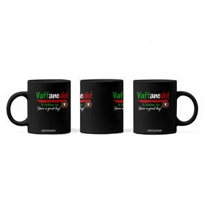 Funny Italian Saying Coffee Mug Vaffanculo Is Have A Great Day TS11 Print Your Wear