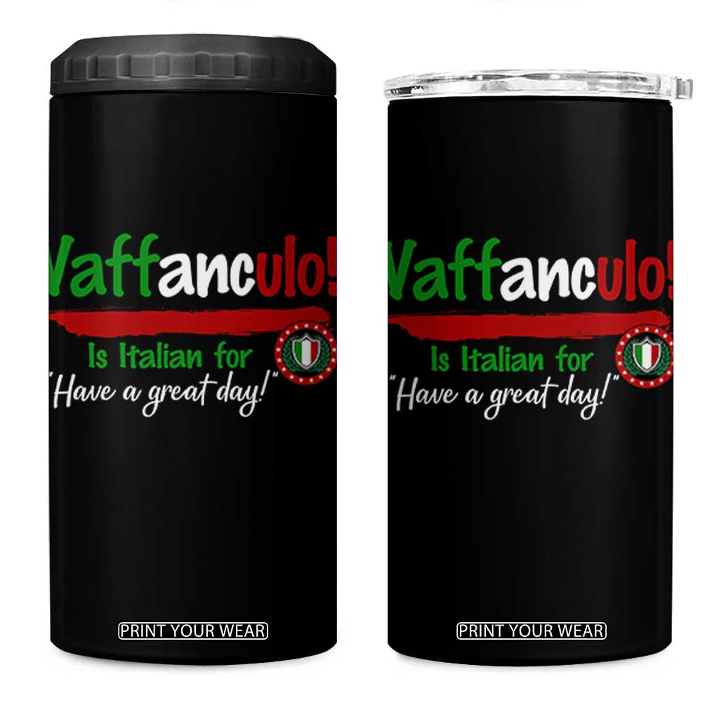 Funny Italian Saying 4 in 1 Can Cooler Tumbler Vaffanculo Is Have A Great Day TS11 One Size: 16 oz Black Print Your Wear
