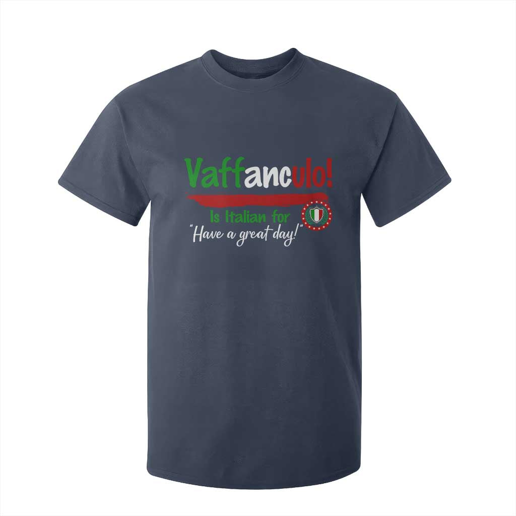 Funny Italian Saying T Shirt For Kid Vaffanculo Is Have A Great Day TS11 Navy Print Your Wear