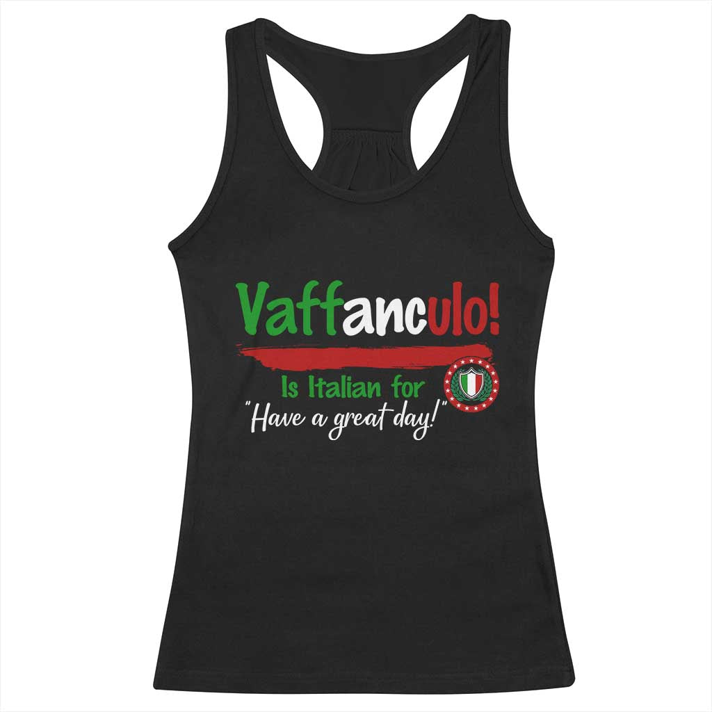 Funny Italian Saying Racerback Tank Top Vaffanculo Is Have A Great Day TS11 Black Print Your Wear