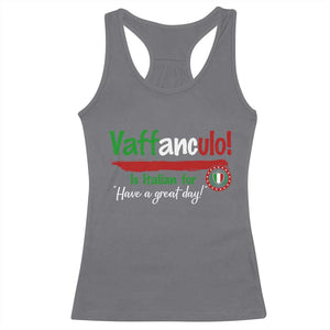 Funny Italian Saying Racerback Tank Top Vaffanculo Is Have A Great Day TS11 Charcoal Print Your Wear