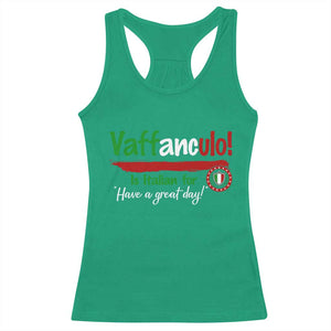 Funny Italian Saying Racerback Tank Top Vaffanculo Is Have A Great Day TS11 Irish Green Print Your Wear