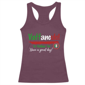 Funny Italian Saying Racerback Tank Top Vaffanculo Is Have A Great Day TS11 Maroon Print Your Wear