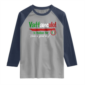 Funny Italian Saying Raglan Shirt Vaffanculo Is Have A Great Day TS11 Sport Gray Navy Print Your Wear