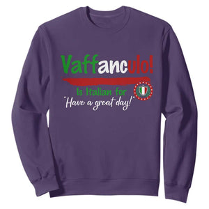 Funny Italian Saying Sweatshirt Vaffanculo Is Have A Great Day TS11 Purple Print Your Wear