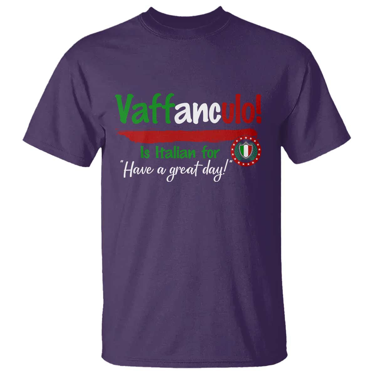 Funny Italian Saying T Shirt Vaffanculo Is Have A Great Day TS11 Purple Print Your Wear