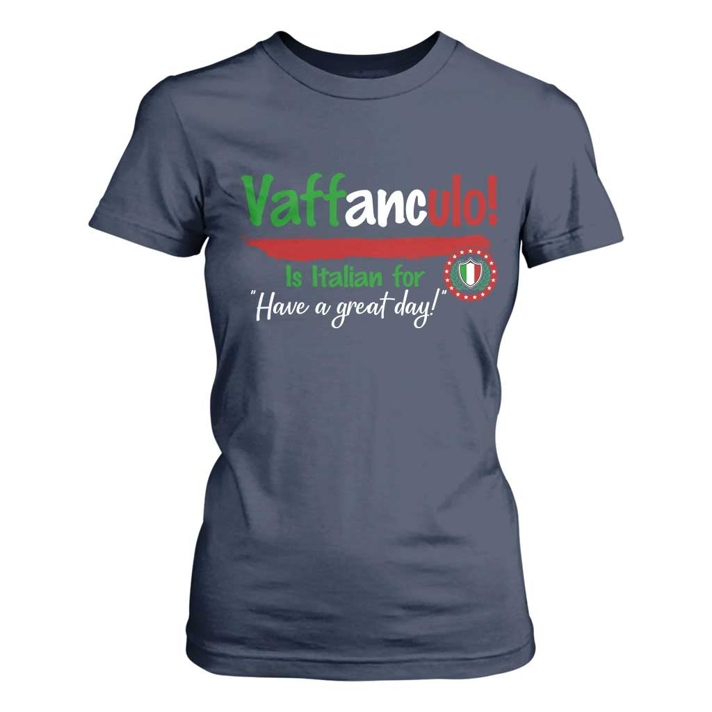 Funny Italian Saying T Shirt For Women Vaffanculo Is Have A Great Day TS11 Navy Print Your Wear