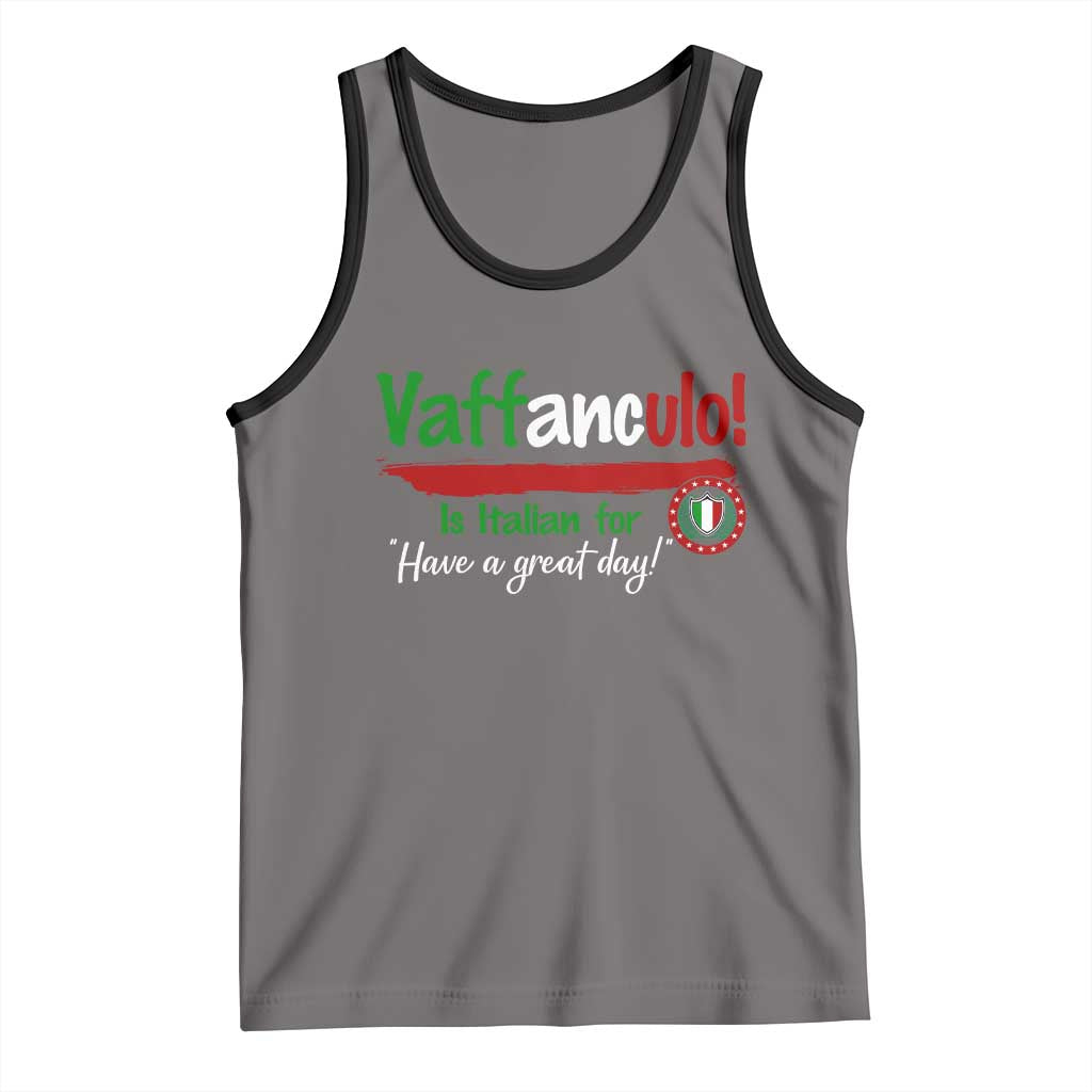 Funny Italian Saying Tank Top Vaffanculo Is Have A Great Day TS11 Deep Heather Black Print Your Wear