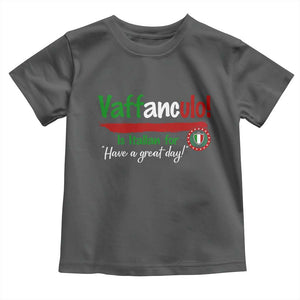 Funny Italian Saying Toddler T Shirt Vaffanculo Is Have A Great Day TS11 Dark Heather Print Your Wear