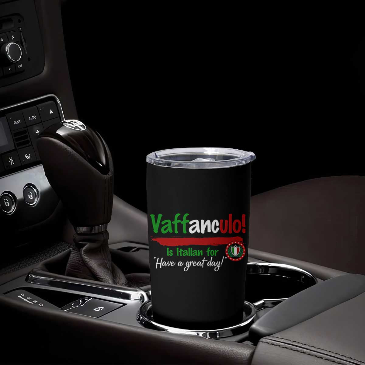 Funny Italian Saying Tumbler Cup Vaffanculo Is Have A Great Day TS11 Print Your Wear