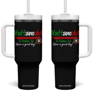 Funny Italian Saying Tumbler With Handle Vaffanculo Is Have A Great Day TS11 One Size: 40 oz Black Print Your Wear
