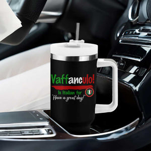 Funny Italian Saying Tumbler With Handle Vaffanculo Is Have A Great Day TS11 Print Your Wear