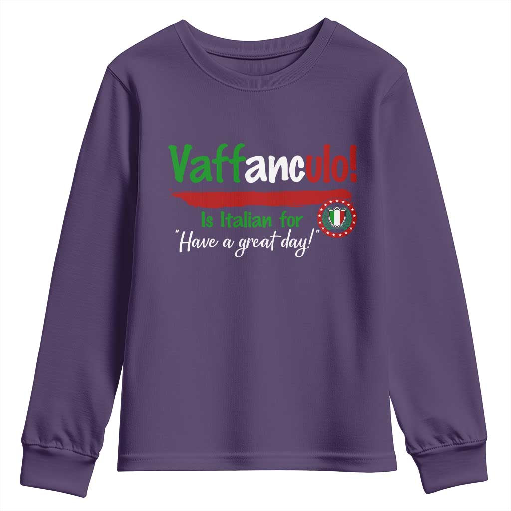 Funny Italian Saying Youth Sweatshirt Vaffanculo Is Have A Great Day TS11 Purple Print Your Wear