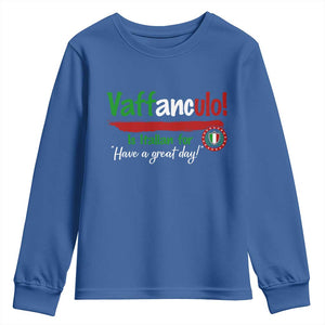 Funny Italian Saying Youth Sweatshirt Vaffanculo Is Have A Great Day TS11 Royal Blue Print Your Wear