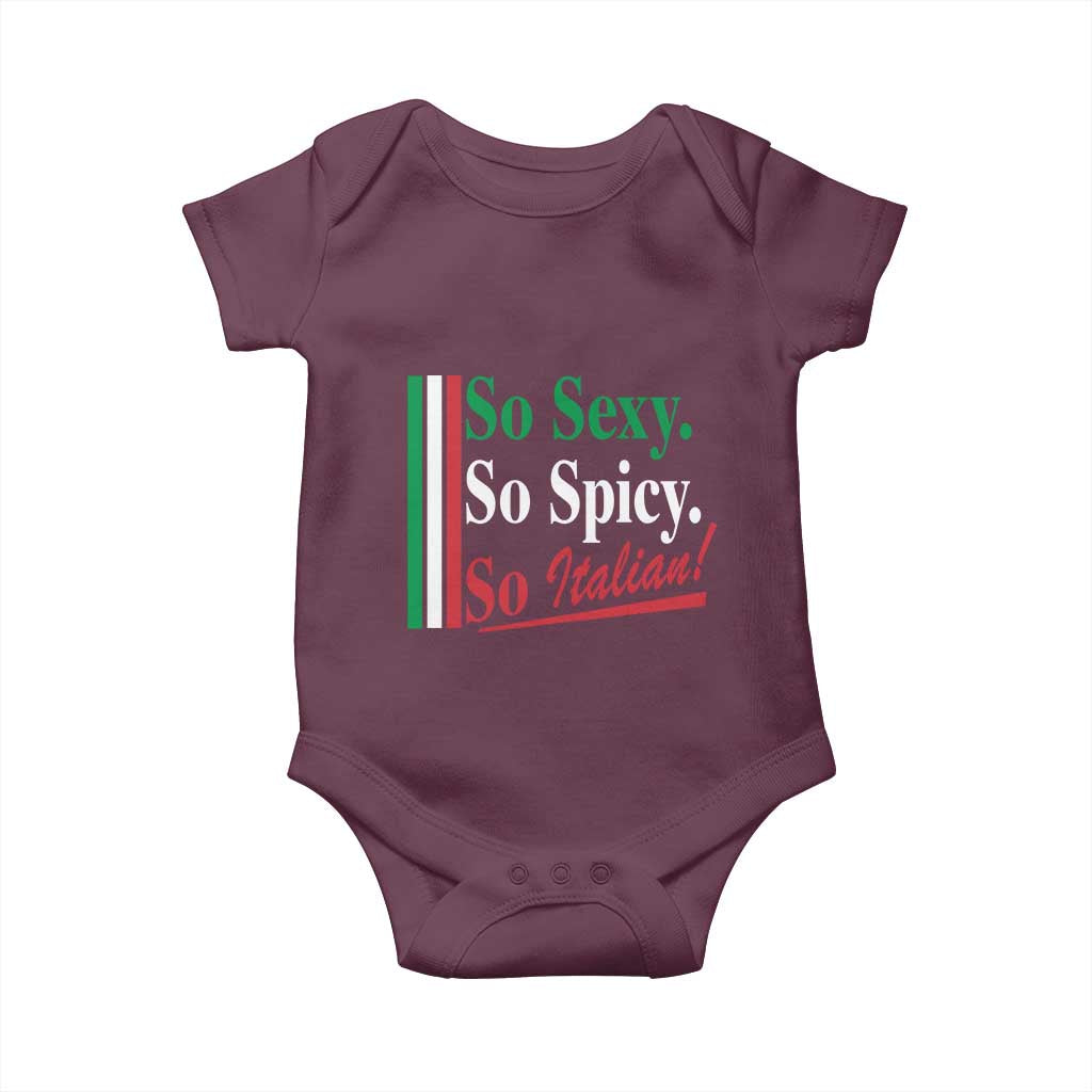 Funny Italian Pride Baby Onesie So Sexy So Spicy So Italian Chef Humor TS11 Maroon Print Your Wear