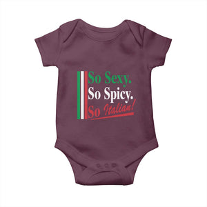 Funny Italian Pride Baby Onesie So Sexy So Spicy So Italian Chef Humor TS11 Maroon Print Your Wear