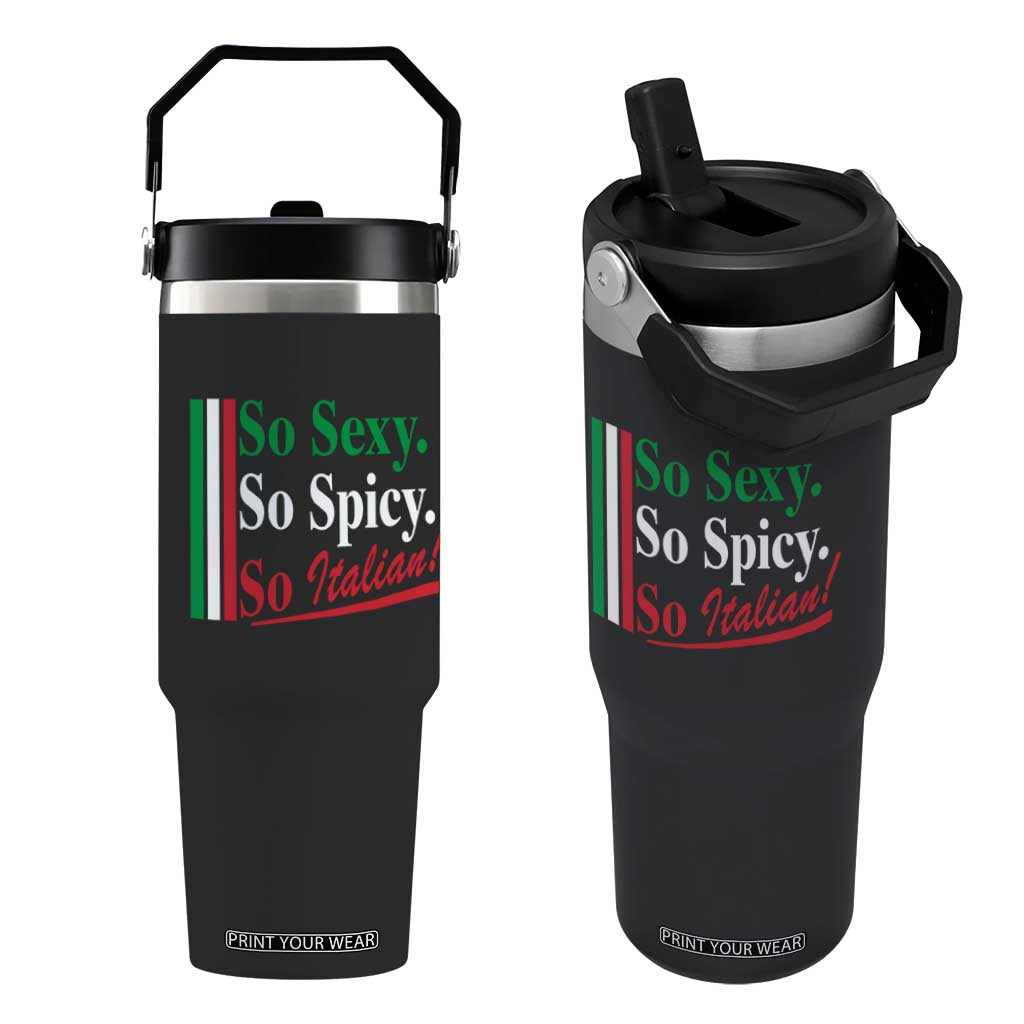 Funny Italian Pride Flip Straw Tumbler So Sexy So Spicy So Italian Chef Humor TS11 One Size: 30 oz Black Print Your Wear