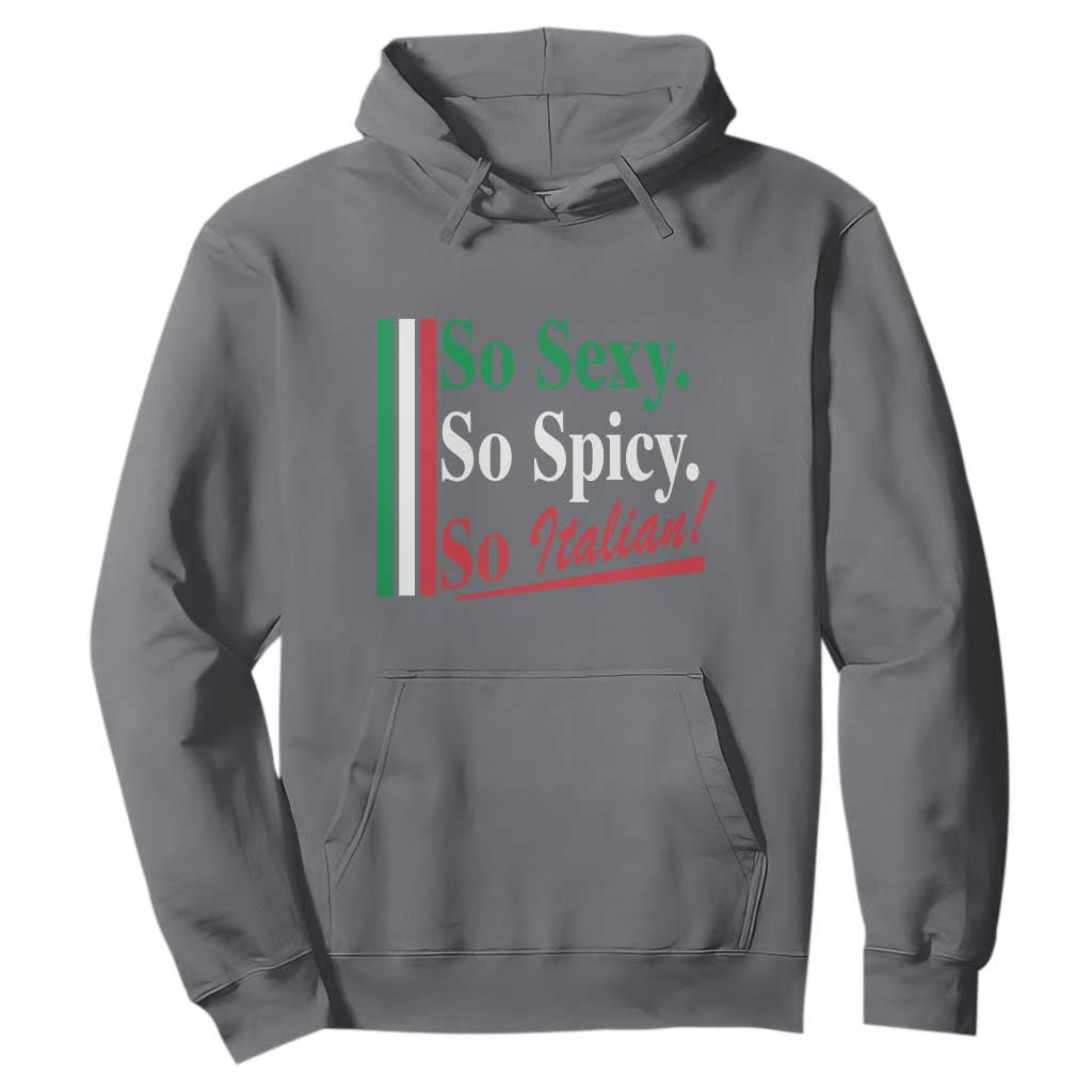 Funny Italian Pride Hoodie So Sexy So Spicy So Italian Chef Humor TS11 Charcoal Print Your Wear