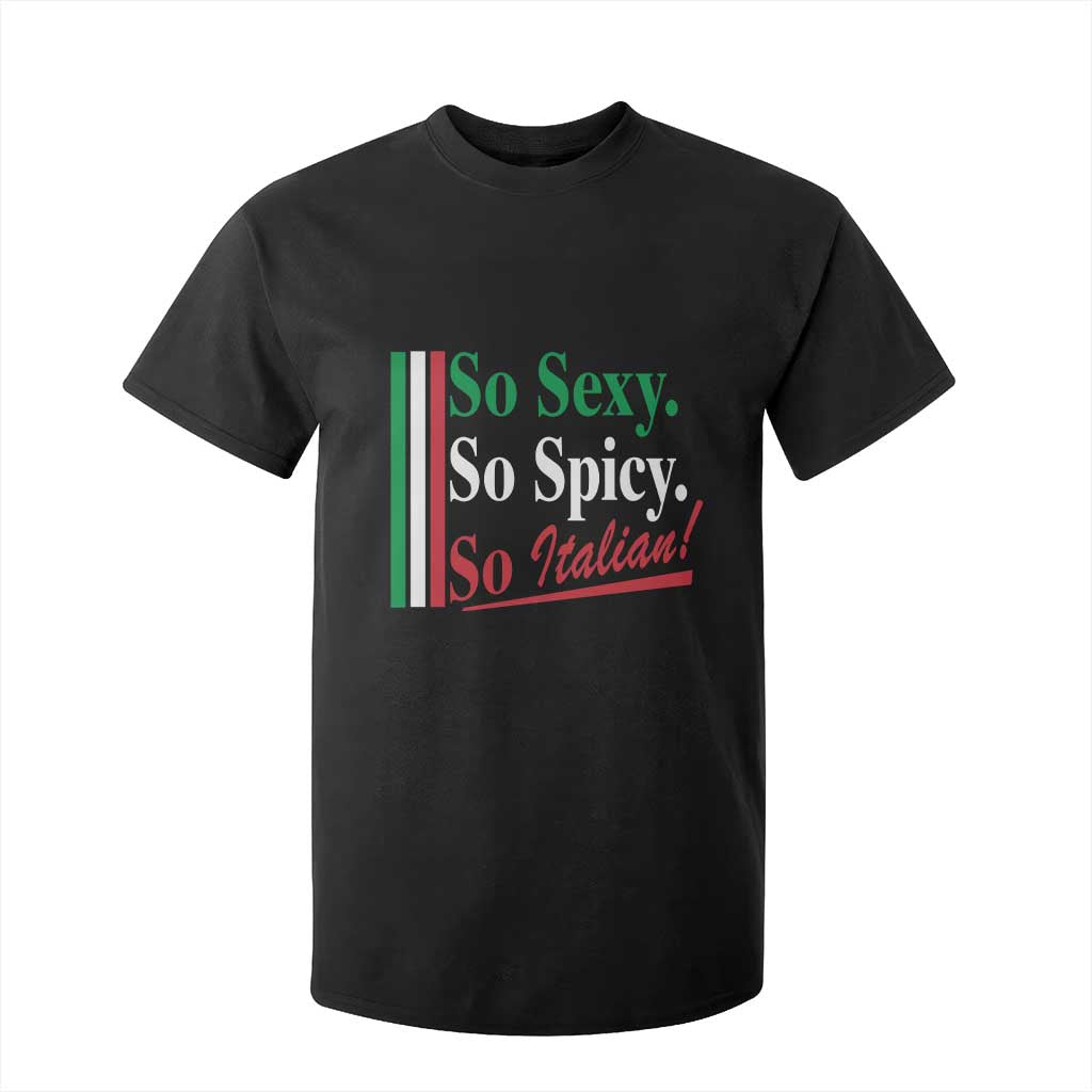 Funny Italian Pride T Shirt For Kid So Sexy So Spicy So Italian Chef Humor TS11 Black Print Your Wear