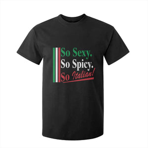Funny Italian Pride T Shirt For Kid So Sexy So Spicy So Italian Chef Humor TS11 Black Print Your Wear