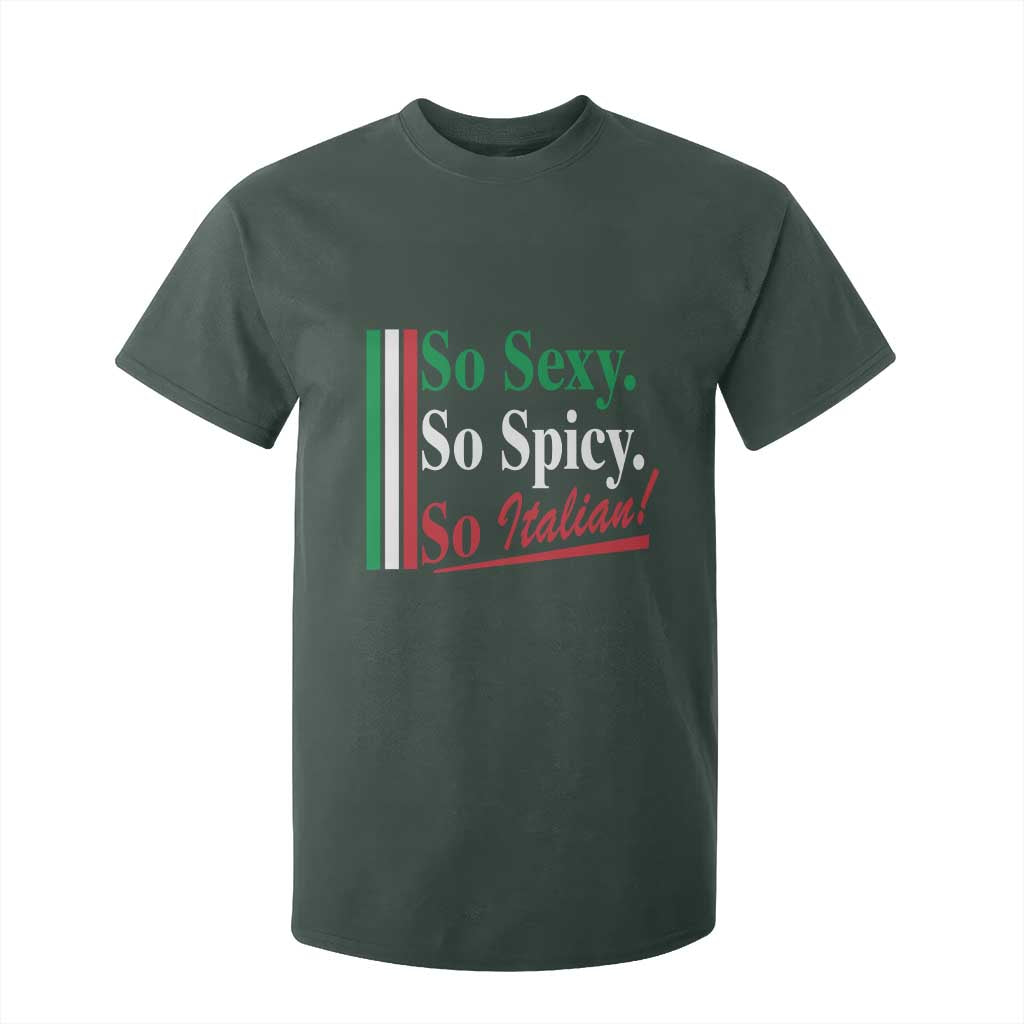 Funny Italian Pride T Shirt For Kid So Sexy So Spicy So Italian Chef Humor TS11 Dark Forest Green Print Your Wear
