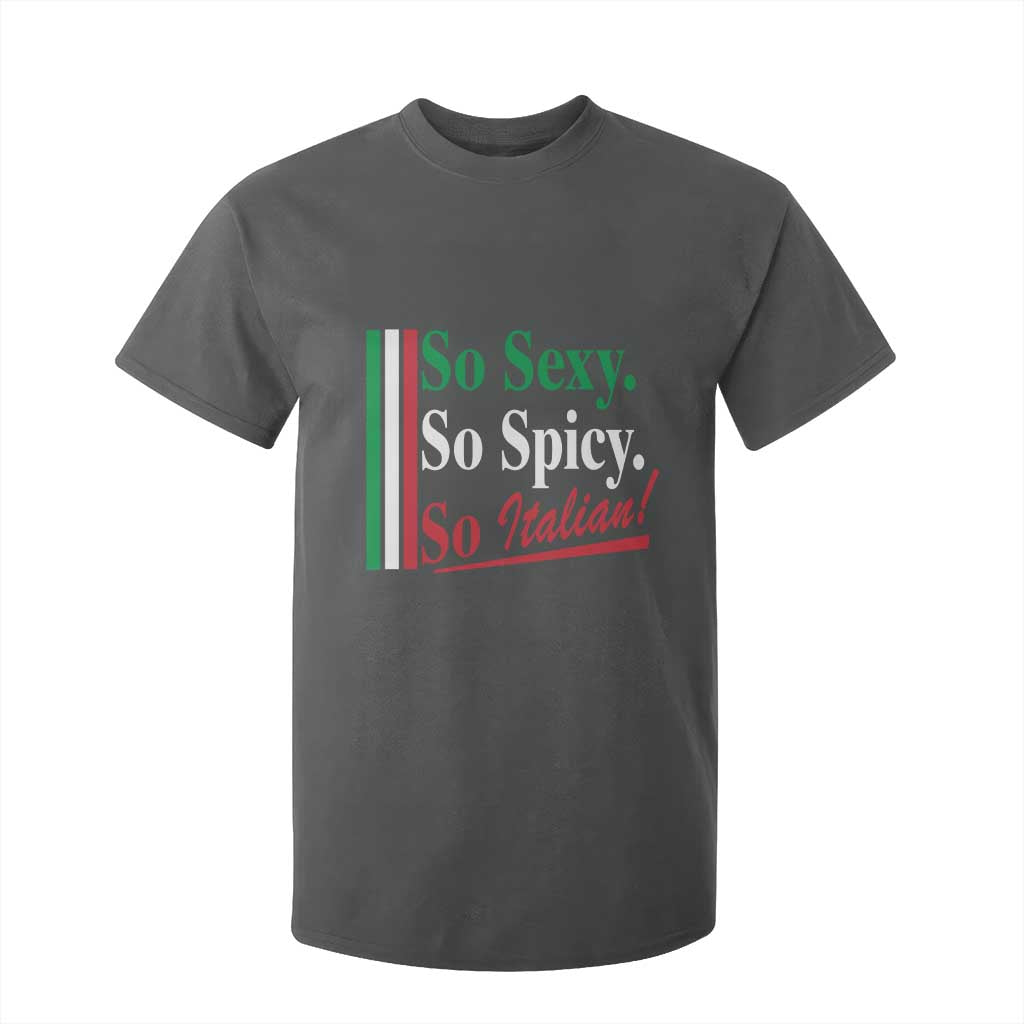 Funny Italian Pride T Shirt For Kid So Sexy So Spicy So Italian Chef Humor TS11 Dark Heather Print Your Wear