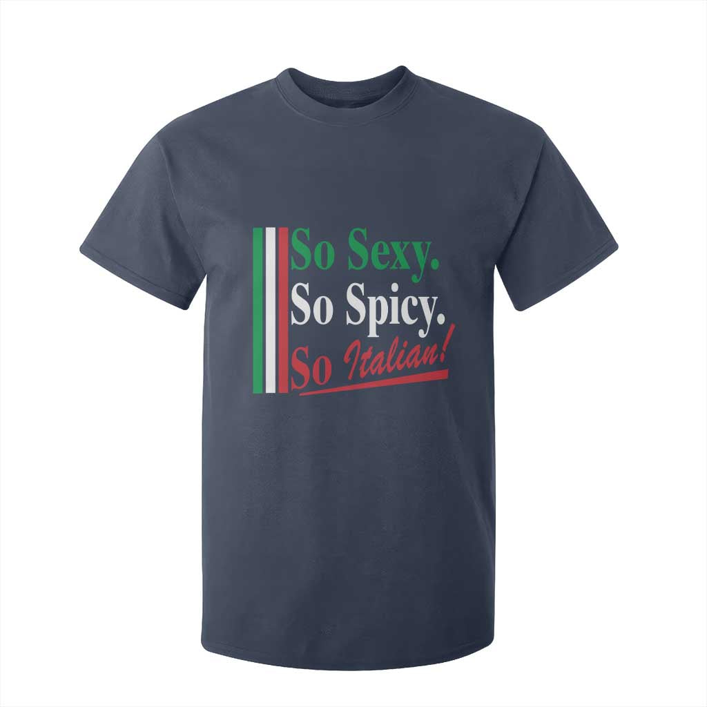 Funny Italian Pride T Shirt For Kid So Sexy So Spicy So Italian Chef Humor TS11 Navy Print Your Wear