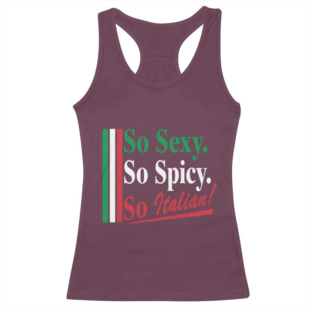 Funny Italian Pride Racerback Tank Top So Sexy So Spicy So Italian Chef Humor TS11 Maroon Print Your Wear