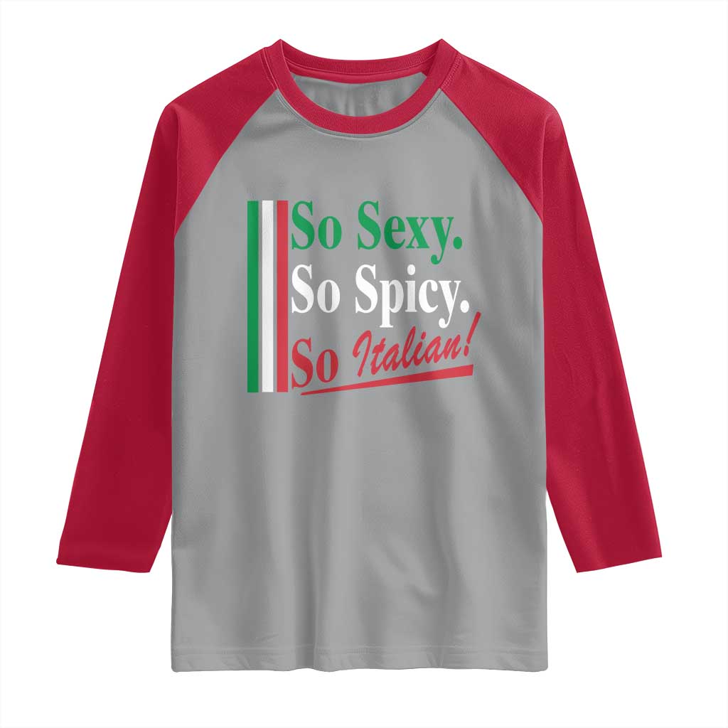 Funny Italian Pride Raglan Shirt So Sexy So Spicy So Italian Chef Humor TS11 Sport Gray Red Print Your Wear