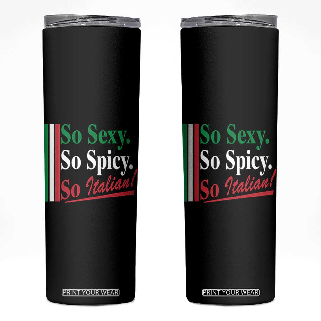 Funny Italian Pride Skinny Tumbler So Sexy So Spicy So Italian Chef Humor TS11 Black Print Your Wear