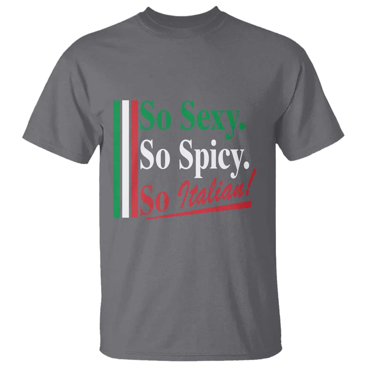 Funny Italian Pride T Shirt So Sexy So Spicy So Italian Chef Humor TS11 Charcoal Print Your Wear