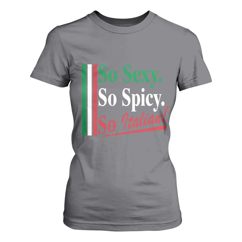 Funny Italian Pride T Shirt For Women So Sexy So Spicy So Italian Chef Humor TS11 Charcoal Print Your Wear