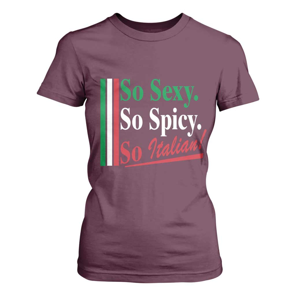 Funny Italian Pride T Shirt For Women So Sexy So Spicy So Italian Chef Humor TS11 Maroon Print Your Wear