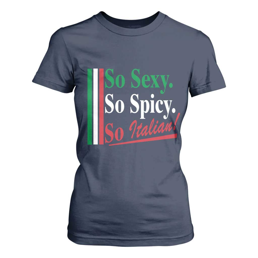 Funny Italian Pride T Shirt For Women So Sexy So Spicy So Italian Chef Humor TS11 Navy Print Your Wear