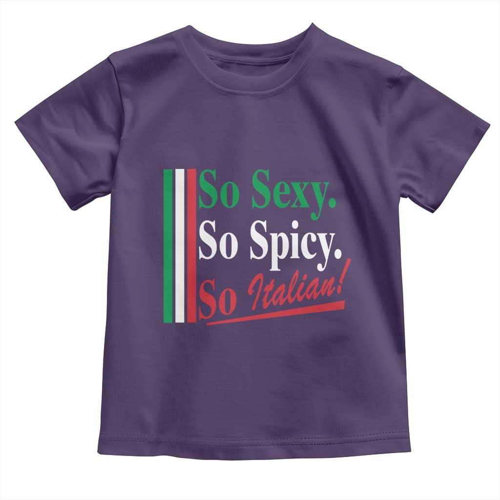 Funny Italian Pride Toddler T Shirt So Sexy So Spicy So Italian Chef Humor TS11 Purple Print Your Wear