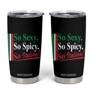 Funny Italian Pride Tumbler Cup So Sexy So Spicy So Italian Chef Humor TS11 Black Print Your Wear
