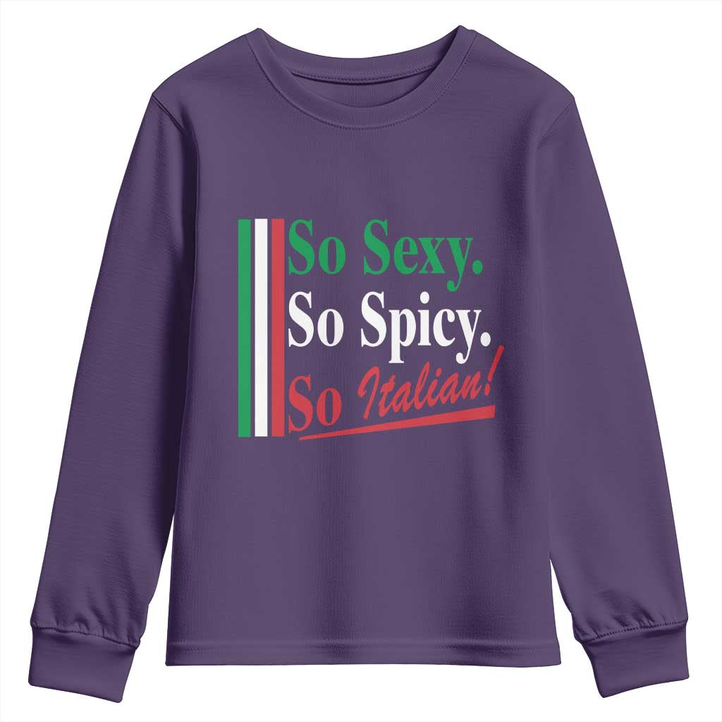 Funny Italian Pride Youth Sweatshirt So Sexy So Spicy So Italian Chef Humor TS11 Purple Print Your Wear