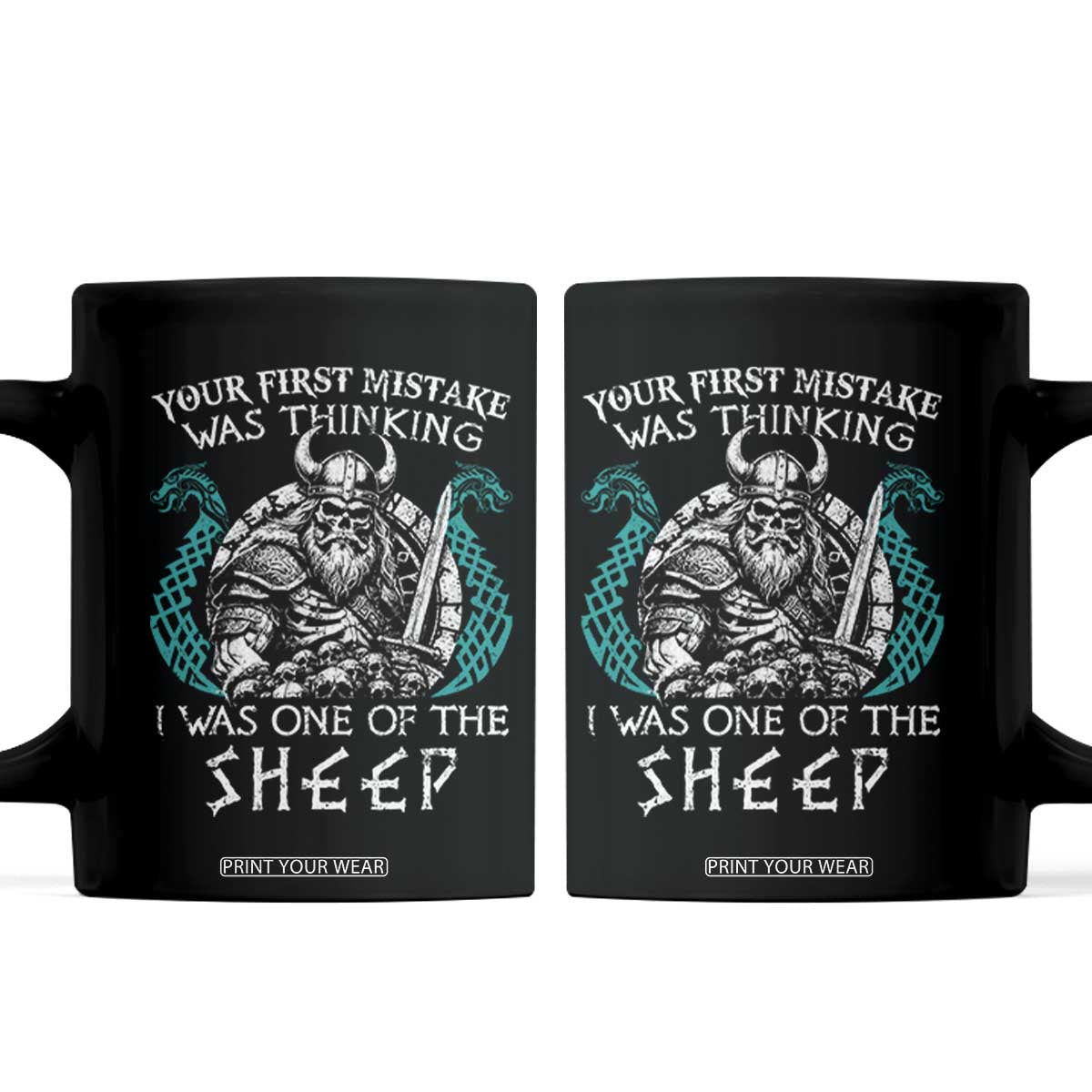 Viking Your First Mistake Was Thinking I Was One Of The Sheep Coffee Mug Viking Warrior TS11 Black Print Your Wear