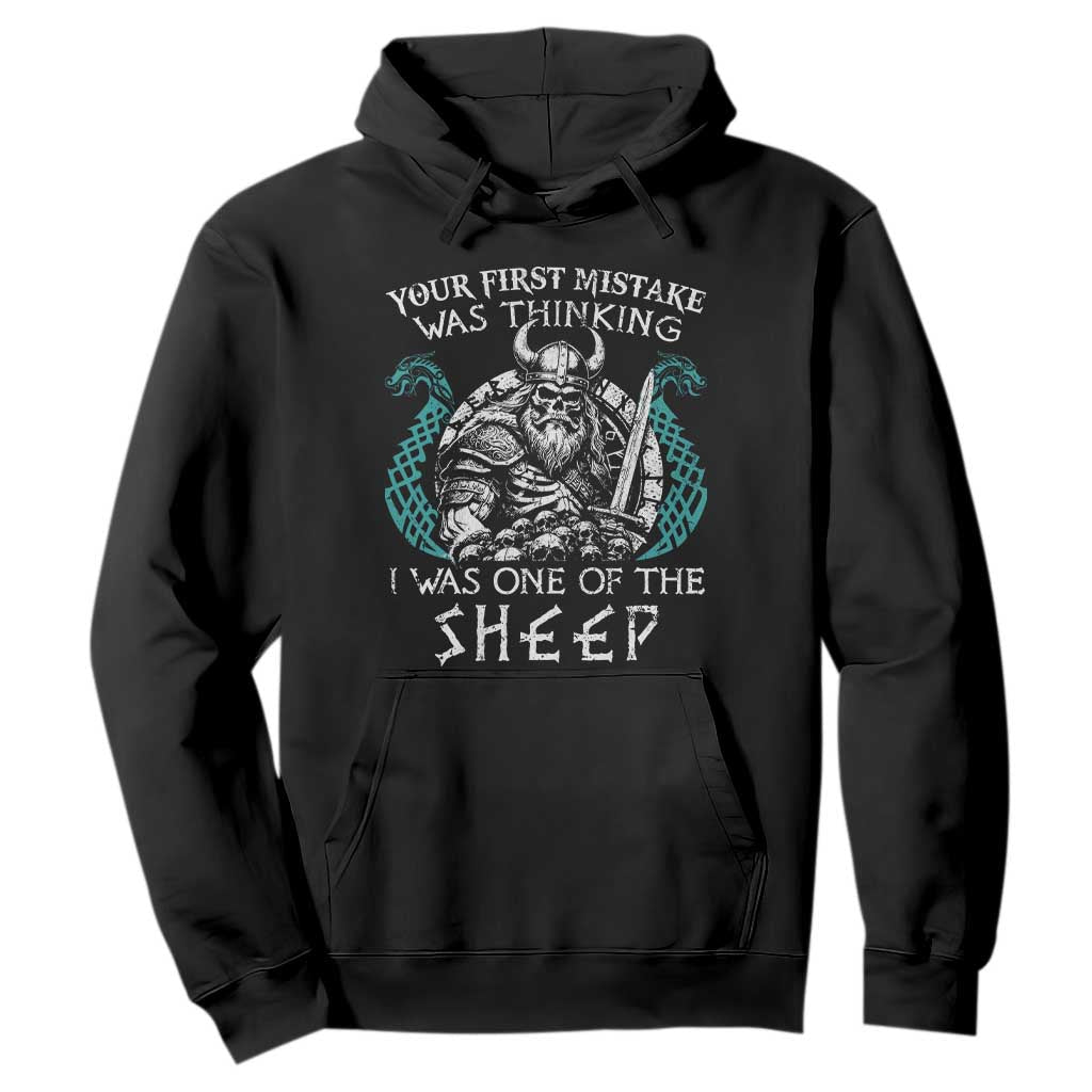 Viking Your First Mistake Was Thinking I Was One Of The Sheep Hoodie Viking Warrior TS11 Black Print Your Wear