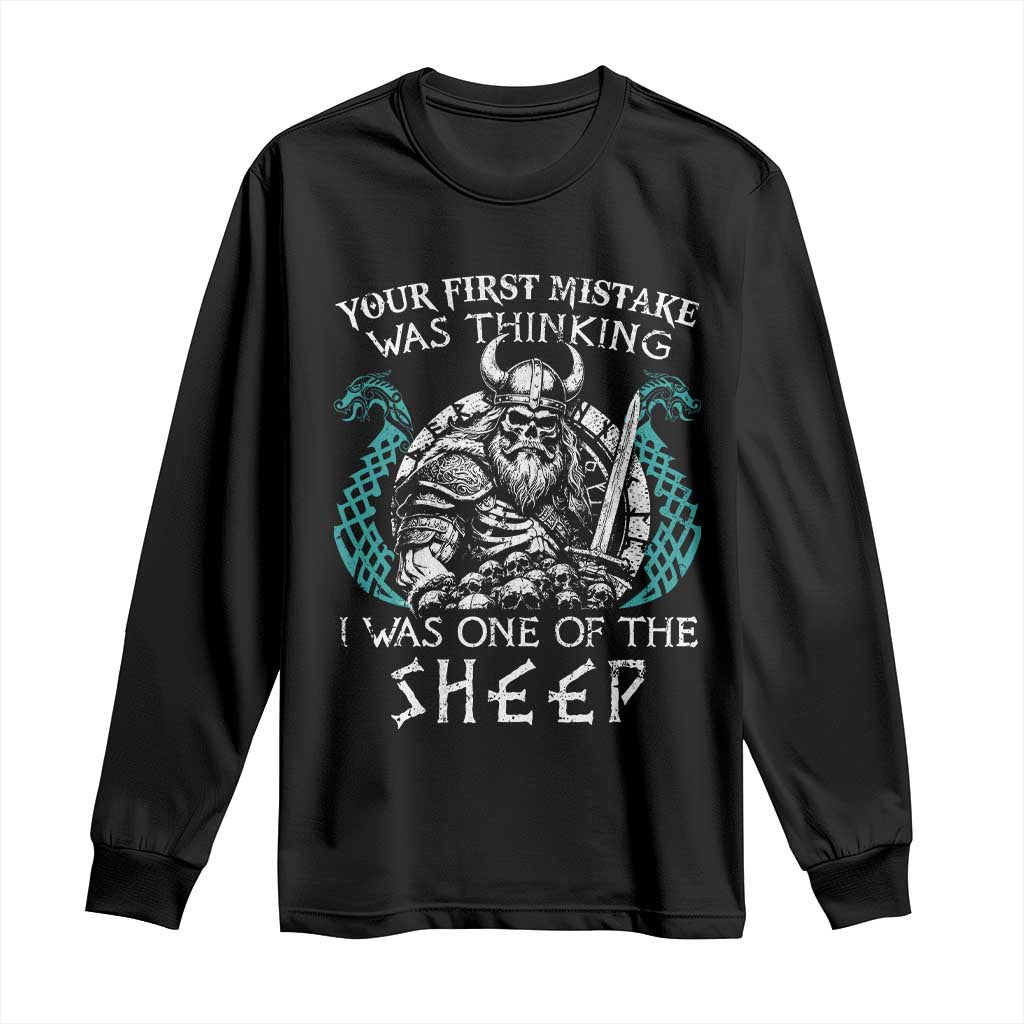 Viking Your First Mistake Was Thinking I Was One Of The Sheep Long Sleeve Shirt Viking Warrior TS11 Black Print Your Wear