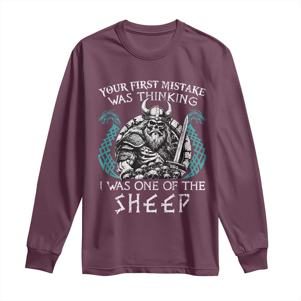 Viking Your First Mistake Was Thinking I Was One Of The Sheep Long Sleeve Shirt Viking Warrior TS11 Maroon Print Your Wear