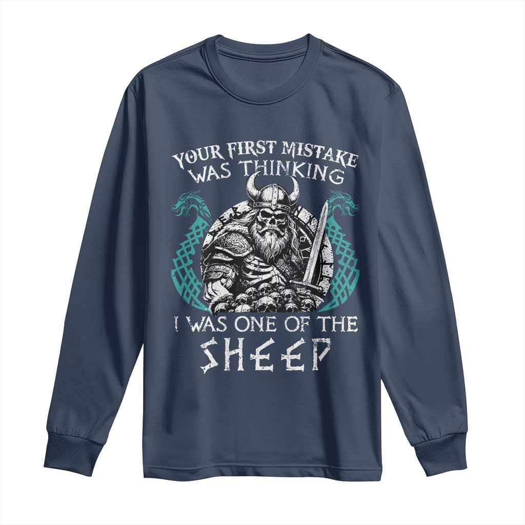 Viking Your First Mistake Was Thinking I Was One Of The Sheep Long Sleeve Shirt Viking Warrior TS11 Navy Print Your Wear