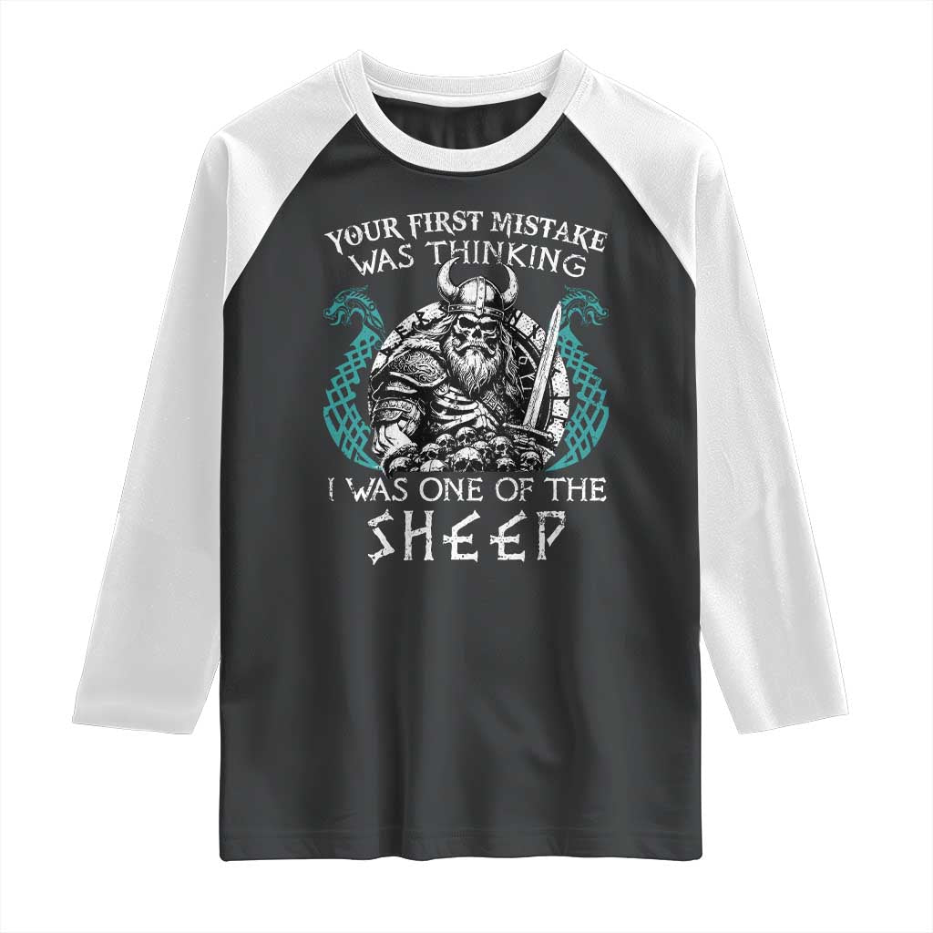 Viking Your First Mistake Was Thinking I Was One Of The Sheep Raglan Shirt Viking Warrior TS11 Black White Print Your Wear