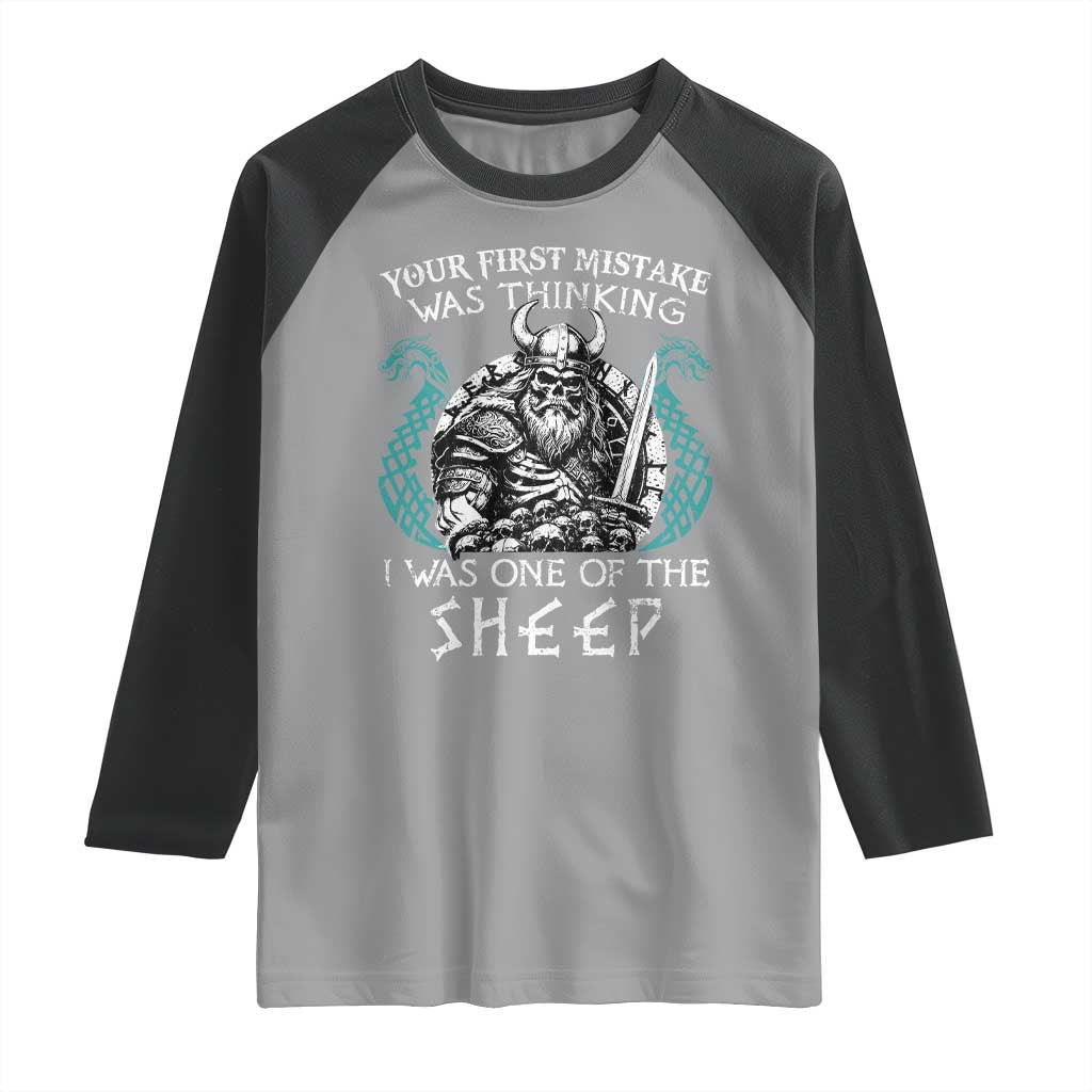 Viking Your First Mistake Was Thinking I Was One Of The Sheep Raglan Shirt Viking Warrior TS11 Sport Gray Black Print Your Wear