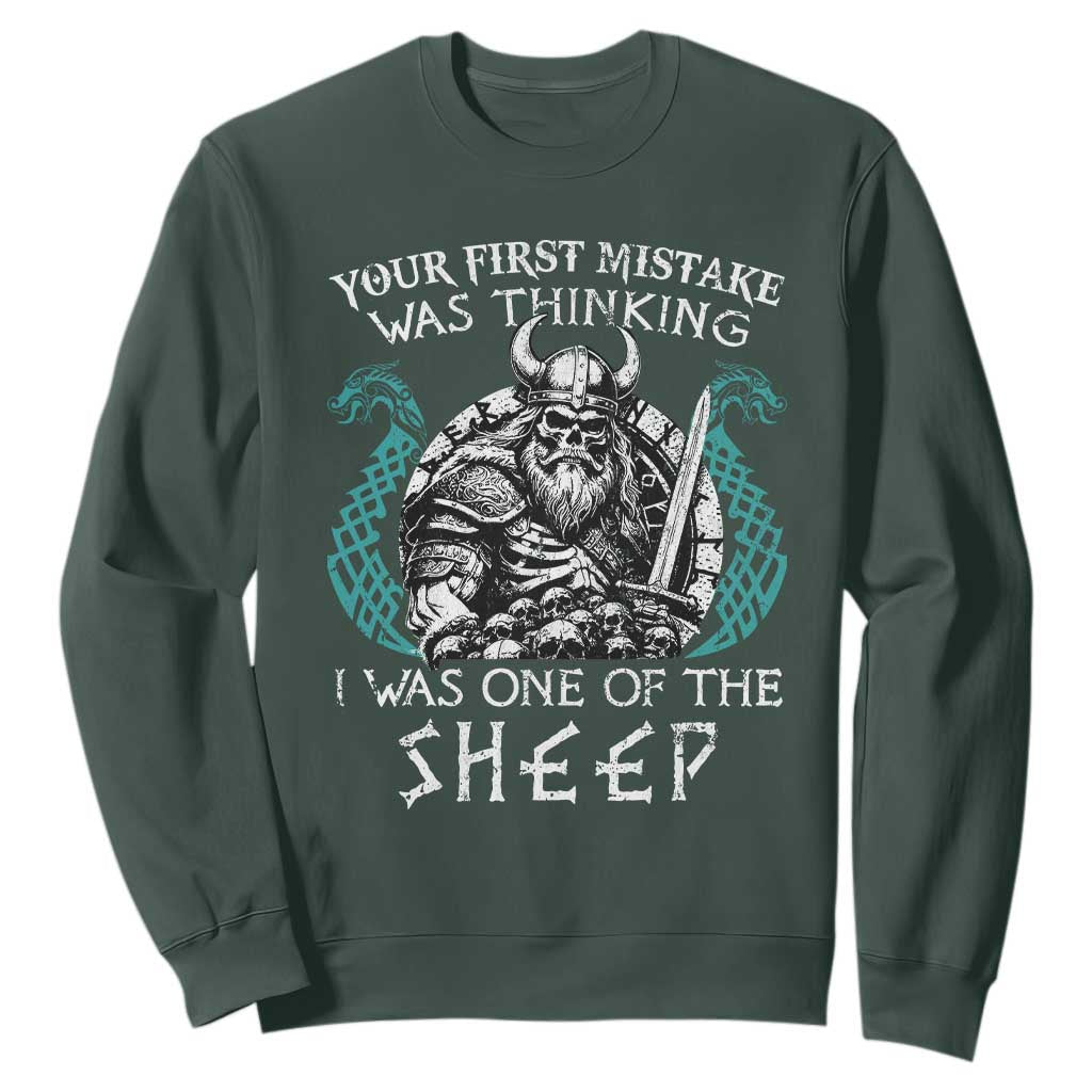 Viking Your First Mistake Was Thinking I Was One Of The Sheep Sweatshirt Viking Warrior TS11 Dark Forest Green Print Your Wear