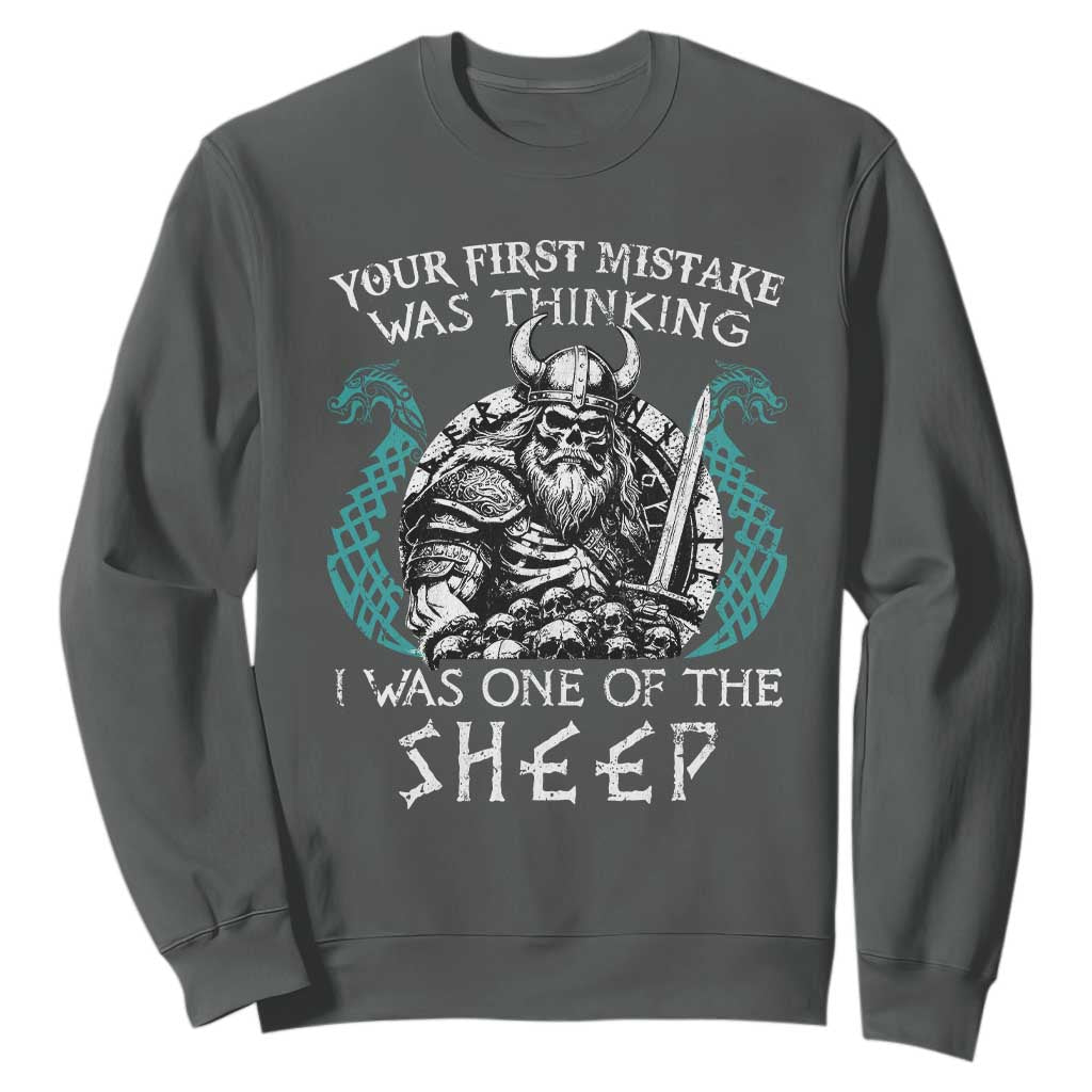 Viking Your First Mistake Was Thinking I Was One Of The Sheep Sweatshirt Viking Warrior TS11 Dark Heather Print Your Wear