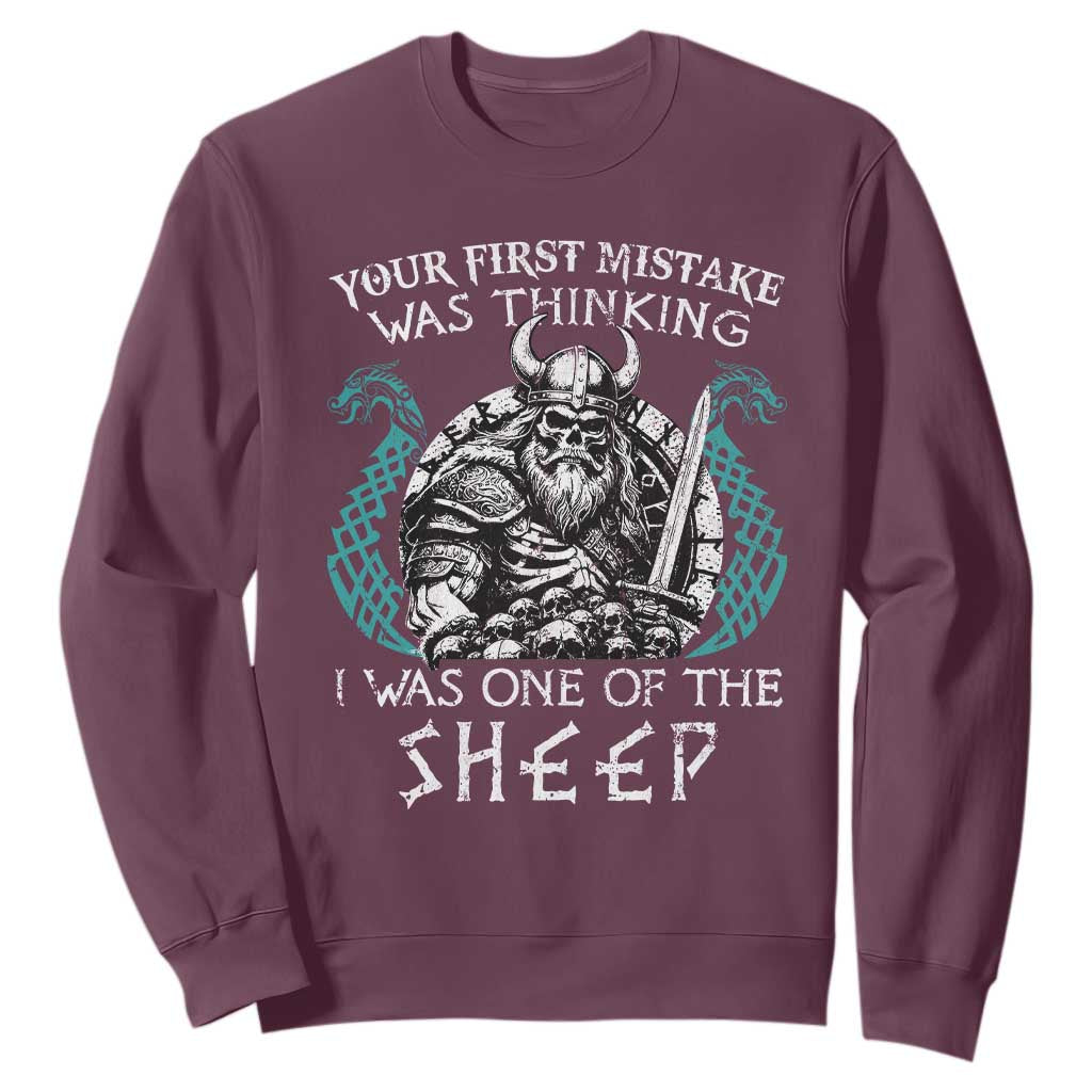 Viking Your First Mistake Was Thinking I Was One Of The Sheep Sweatshirt Viking Warrior TS11 Maroon Print Your Wear