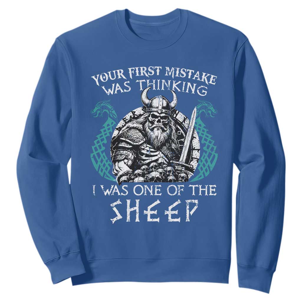 Viking Your First Mistake Was Thinking I Was One Of The Sheep Sweatshirt Viking Warrior TS11 Royal Blue Print Your Wear