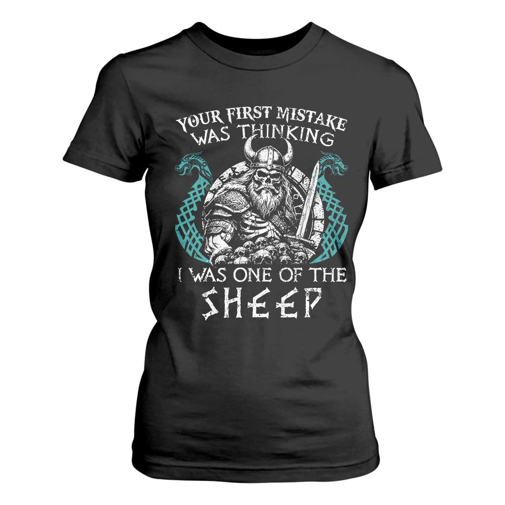 Viking Your First Mistake Was Thinking I Was One Of The Sheep T Shirt For Women Viking Warrior TS11 Black Print Your Wear